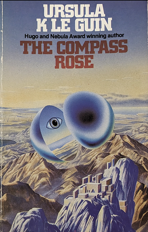 The Compass Rose by Ursula K. Le Guin