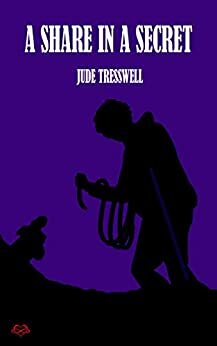 A Share in a Secret by Jude Tresswell