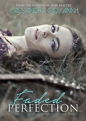 Faded Perfection by Cassandra Giovanni