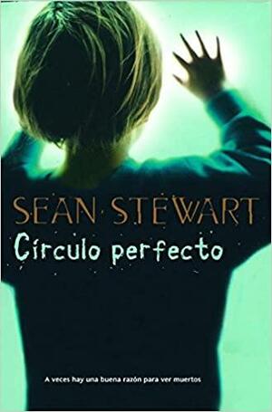 Círculo Perfecto by Sean Stewart