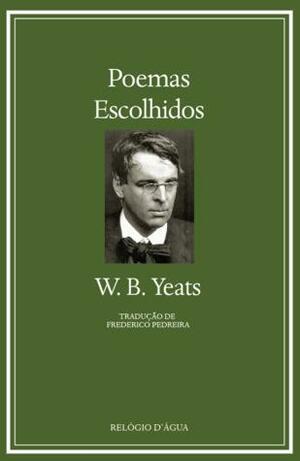 Poemas Escolhidos by W.B. Yeats