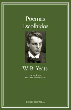Poemas Escolhidos by W.B. Yeats
