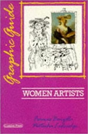 Women Artists: A Graphic Guide by Frances Borzello, Natacha Ledwidge