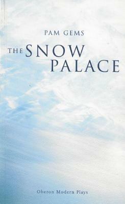 The Snow Palace by Pam Gems