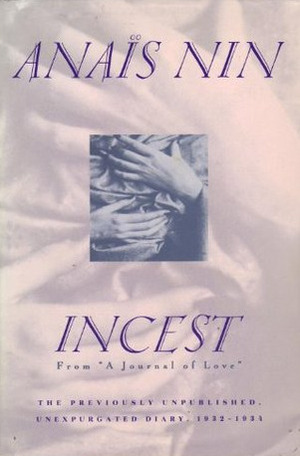 Incest: From A Journal of Love: The Unexpurgated Diary of Anaïs Nin, 1932-1934 by Gunther Stuhlmann, Rupert Pole, Anaïs Nin