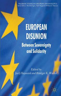 European Disunion: Between Sovereignty and Solidarity by 