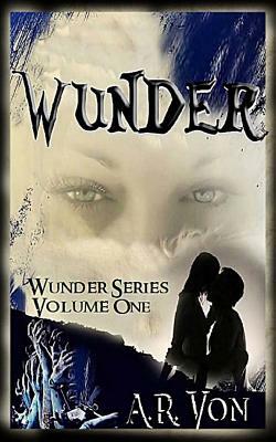 Wunder: An Erotic Zombie Novel by Wicked Muse Productions, A. R. Von