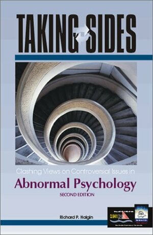 Taking Sides: Clashing Views on Controversial Issues in Abnormal Psychology by Richard P. Halgin