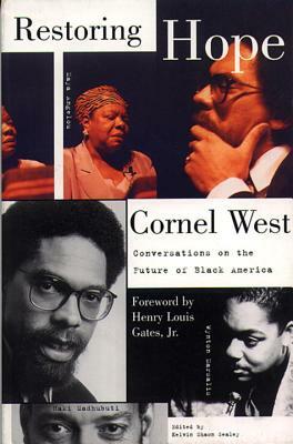 Restoring Hope: Conversations on the Future of Black America by Cornel West