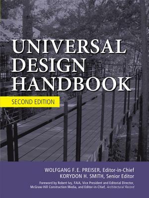 Universal Design Handbook, 2e by Wolfgang Preiser, Korydon H. Smith