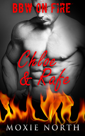 Chloe and Rafe by Moxie North, Rebel West