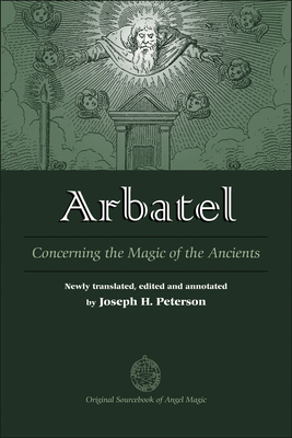 Arbatel: Concerning the Magic of Ancients: Original Sourcebook of Angel Magic by 