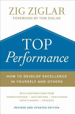 Top Performance: How to Develop Excellence in Yourself and Others by Zig Ziglar