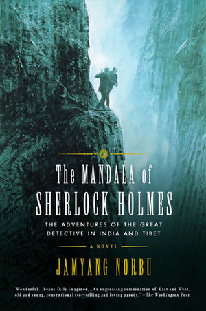 The Mandala of Sherlock Holmes: The Adventures of the Great Detective in India and Tibet by Jamyang Norbu