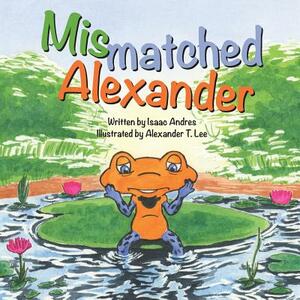 Mismatched Alexander by Isaac Andres