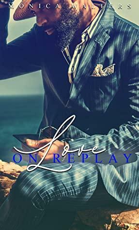 Love On Replay by Monica Walters