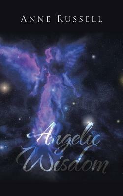 Angelic Wisdom by Anne Russell