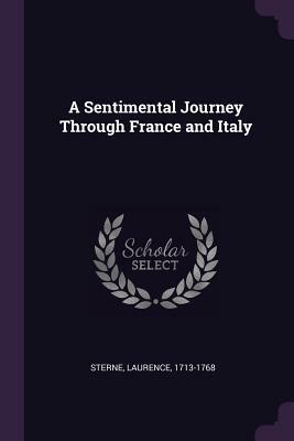 A Sentimental Journey Through France and Italy by Laurence Sterne