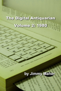 The Digital Antiquarian Volume 2: 1980 by Jimmy Maher