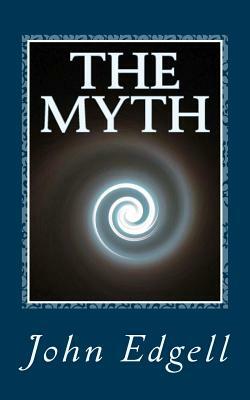 The Myth by John Edgell