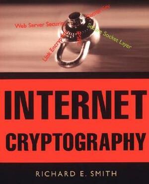 Internet Cryptography by Richard E. Smith