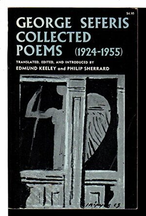 George Seferis: Collected Poems, 1924 1955 by George Seferis, Edmund Keeley, Philip Sherrard