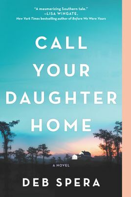 Call Your Daughter Home: A Novel by Deb Spera