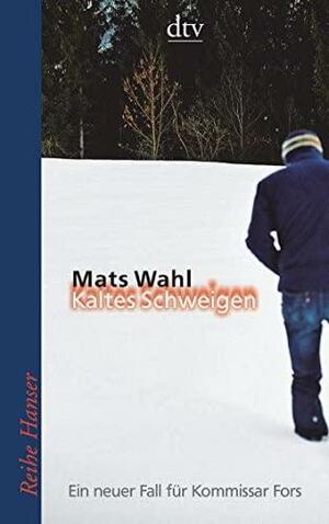 Kaltes Schweigen by Mats Wahl