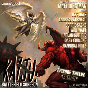 Kaiju Battlefield Surgeon, Episode 12: Cotton by Matt Dinniman