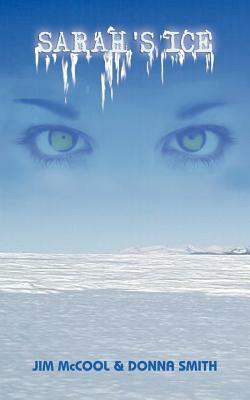 Sarah's Ice by Donna Smith, Jim McCool