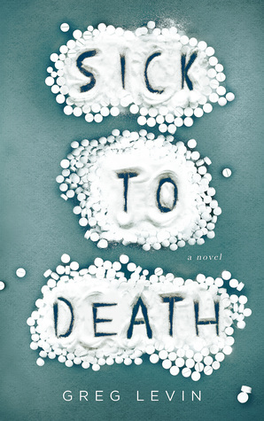 Sick to Death by Greg Levin
