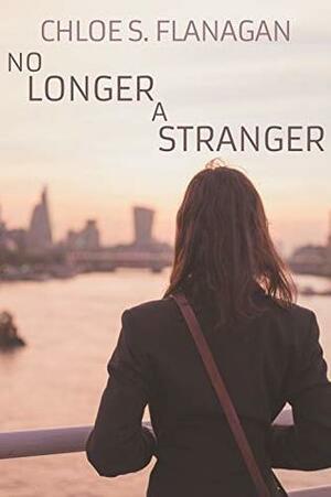 No Longer A Stranger by Chloe S. Flanagan