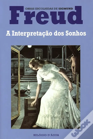 A interpretação dos sonhos by Sigmund Freud, Montague David Eder, André Tridon