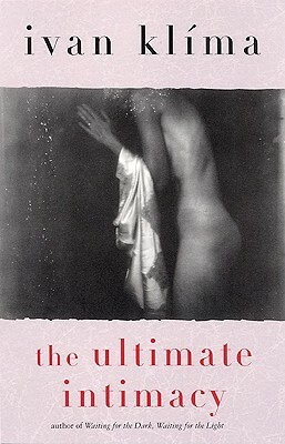 Ultimate Intimacy by Ivan Klima