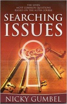 Searching Issues: The Seven Most Common Questions Raised on the Alpha Course by Nicky Gumbel, Nicky Gumbel