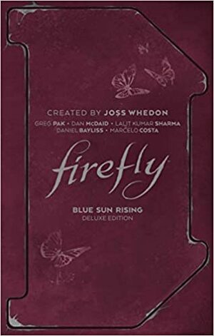 Firefly: Blue Sun Rising Deluxe Edition by Greg Pak, Dan McDaid, Lalit Kumar Sharma