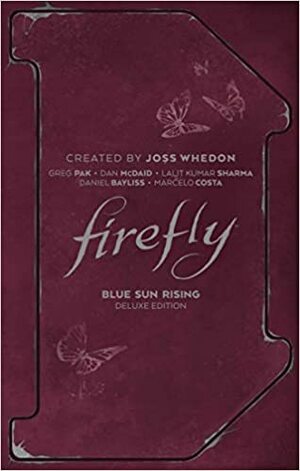 Firefly: Blue Sun Rising Deluxe Edition by Lalit Kumar Sharma, Greg Pak, Dan McDaid