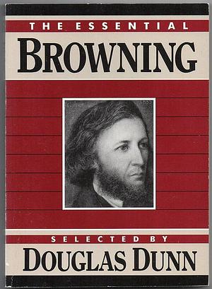 The Essential Browning by Douglas Dunn