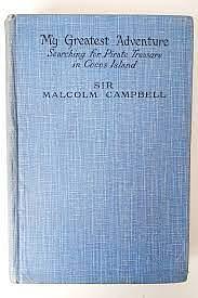 My Greatest Adventure: Searching for Pirate Treasure in Cocos Islands by Malcolm Campbell