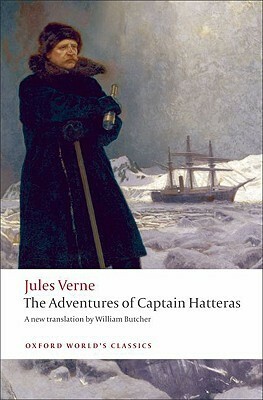 The Adventures of Captain Hatteras: The Extraordinary Journeys by Jules Verne