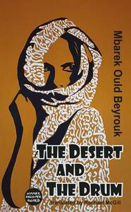 The Desert and the Drum by Mbarek Ould Beyrouk