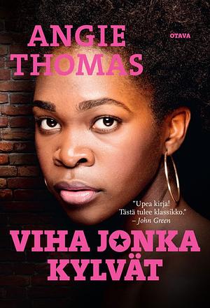 Viha jonka kylvät by Angie Thomas