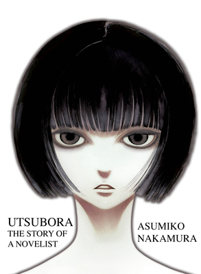 Utsubora: The Story of a Novelist by Asumiko Nakamura