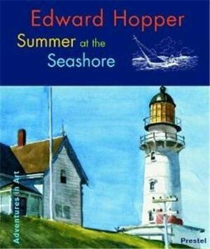 Edward Hopper: Summer at the Seashore by Edward Hopper, Deborah Lyons
