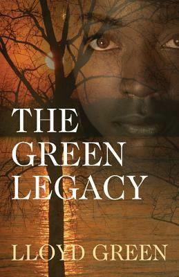 The Green Legacy by Lloyd A. Green