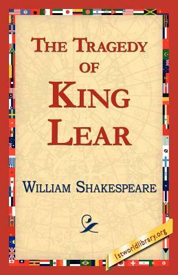 The Tragedy of King Lear by William Shakespeare