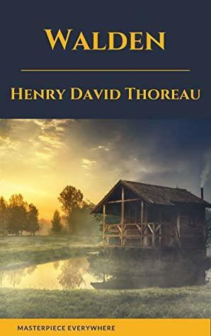 Walden by henry david thoreau by Masterpiece Everywhere, Henry David Thoreau