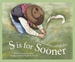 S Is for Sooner: An Oklahoma Alphabet by Devin Scillian