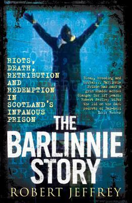 The Barlinnie Story by Robert Jeffrey