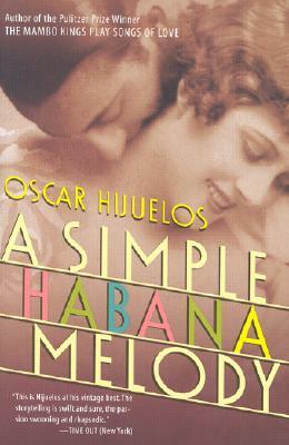A Simple Habana Melody by Oscar Hijuelos